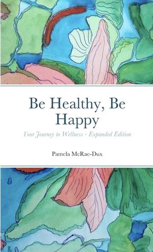 Be Healthy, Be Happy: Your Journey to Wellness image number 0