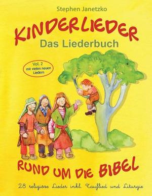 Kinderlieder Rund Um Die Bibel (Vol. 2) - 28 Religi&ouml;se Lieder Inkl. Tauflied Und Liturgie: Das Liederbuch Mit Allen Texten, Noten Und Gitarrengriffen image number 0