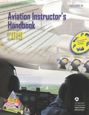 Aviation Instructor's Handbook 2019: Federal Aviation Administration (FAA-H-8083-9A) image number 0
