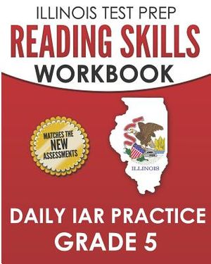 Illinois Test Prep Reading Skills Workbook Daily Iar Practice Grade 5: Preparation for the Illinois Assessment of Readiness Ela/Literacy Tests image number 0