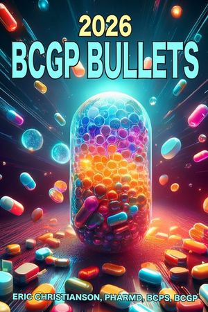 BCGP Bullets: Geriatric Pharmacist Exam Study Guide image number 0