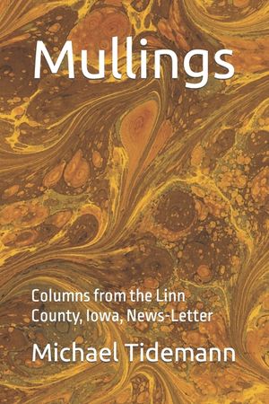 Mullings: Columns from the Linn County, Iowa, News-Letter image number 0