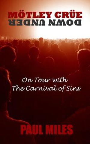 M&ouml;tley Cr&uuml;e Down Under: On Tour with the Carnival of Sins image number 0