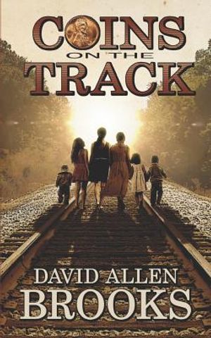 Coins on the Track: A little boy's story of growing up in the 1950's and 60's South image number 0