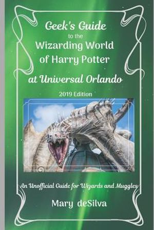 Geek's Guide to the Wizarding World of Harry Potter at Universal Orlando, 2019 Edition: An Unofficial Guide for Muggles and Wizards image number 0