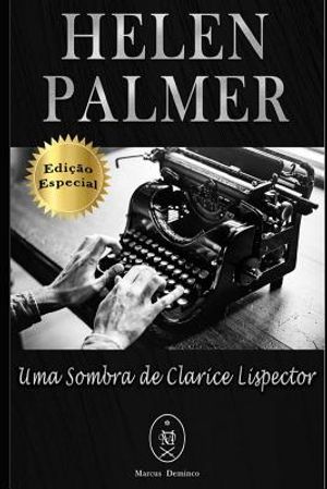 Helen Palmer. Uma Sombra de Clarice Lispector - Edi&ccedil;&atilde;o Especial image number 0