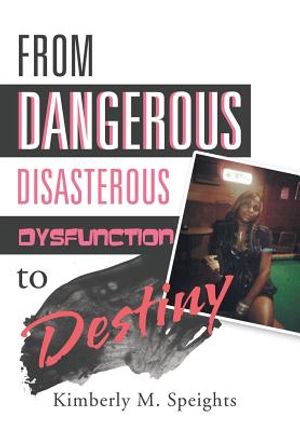 From Dangerous, Disastrous Dysfunction to Destiny image number 0