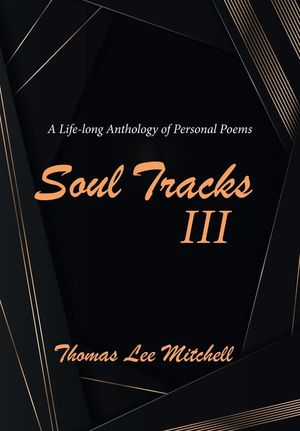 Soul Tracks III: A Life-Long Anthology of Personal Poems image number 0