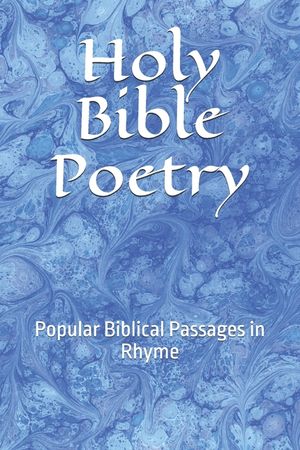 Holy Bible Poetry: Popular Biblical Passages in Rhyme image number 0