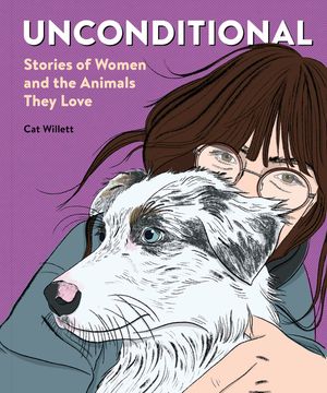 Unconditional: Stories of Women and the Animals They Love image number 0
