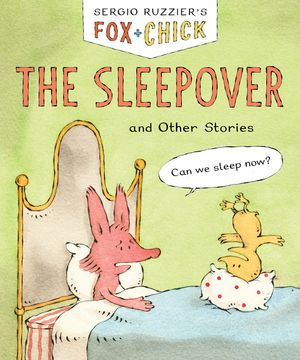 Fox & Chick: The Sleepover: And Other Stories image number 0