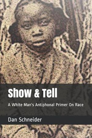 Show & Tell: A White Man's Antiphonal Primer on Race image number 0