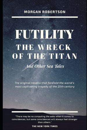 Wreck of the Titan: Or, Futility; And Other Sea Tales (Annotated) image number 0