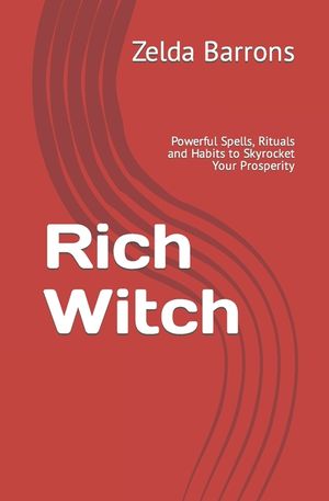 Rich Witch: Powerful Spells, Rituals and Habits to Skyrocket Your Prosperity image number 0