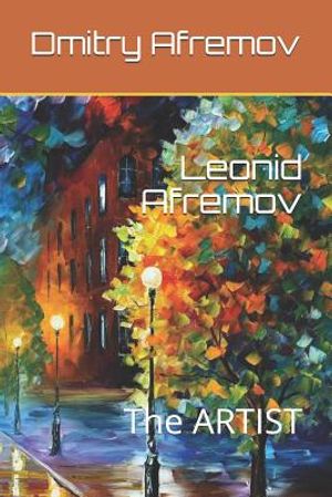 Leonid Afremov: The ARTIST image number 0
