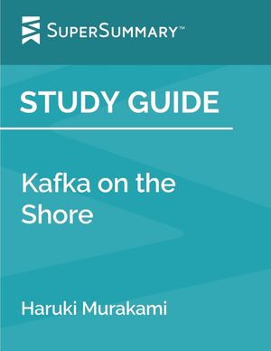 Study Guide: Kafka on the Shore by Haruki Murakami (SuperSummary) image number 0