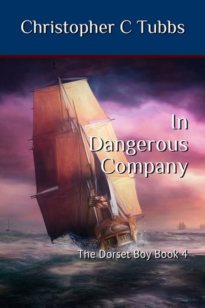 In Dangerous Company: The Dorset Boy Book 4 image number 0