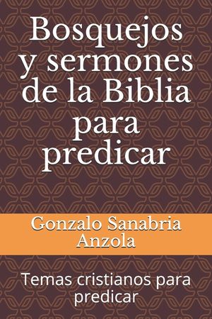Bosquejos y sermones de la Biblia para predicar: Temas cristianos para predicar image number 0
