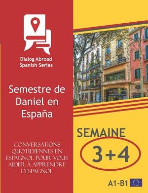 Conversations quotidiennes en espagnol pour vous aider &agrave; apprendre l'espagnol - Semaine 3/Semaine 4: Semestre de Daniel en Espa&ntilde;a image number 0