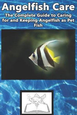 Angelfish Care: The Complete Guide to Caring for and Keeping Angelfish as Pet Fish image number 0