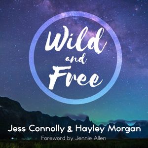 Wild and Free Lib/E: A Hope-Filled Anthem for the Woman Who Feels She Is Both Too Much and Never Enough image number 0