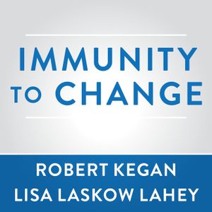 Immunity to Change: How to Overcome It and Unlock the Potential in Yourself and Your Organization image number 0