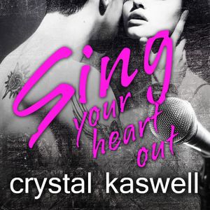 Sing Your Heart Out: A Rock Star Romance image number 0