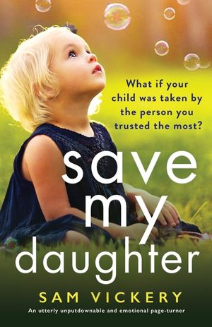 Save My Daughter: An utterly unputdownable and emotional page-turner image number 0