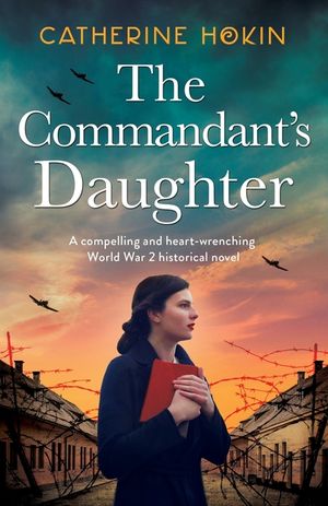 The Commandant's Daughter: A compelling and heart-wrenching World War 2 historical novel image number 0