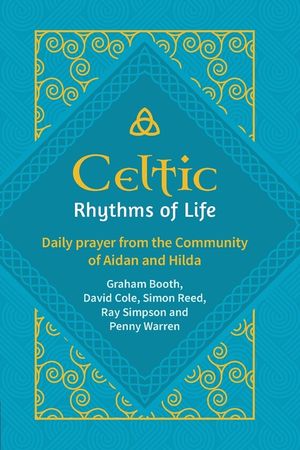 Celtic Rhythms of Life: Daily prayer from the Community of Aidan and Hilda image number 0