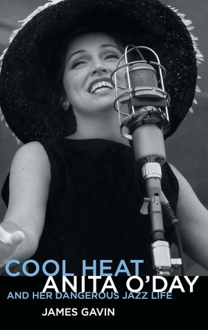 Cool Heat: Anita O'Day and Her Dangerous Jazz Life image number 0