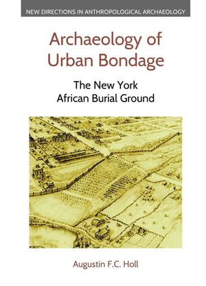 Archaeology of Urban Bondage: The New York African Burial Ground image number 0