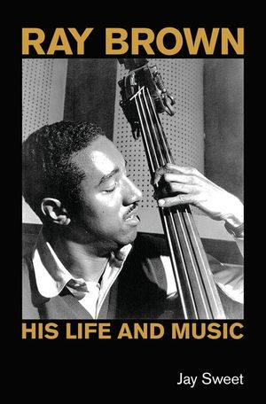 Ray Brown: His Life and Music image number 0