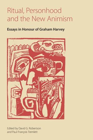 Ritual, Personhood and the New Animism: Essays in Honour of Graham Harvey image number 0