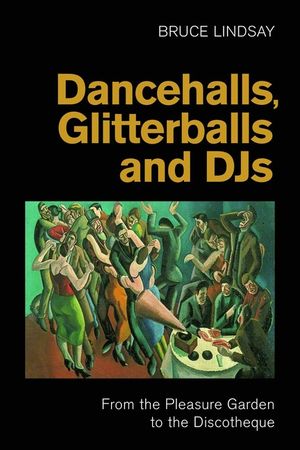 Dancehalls, Glitterballs and Djs: From the Pleasure Garden to the Discotheque image number 0