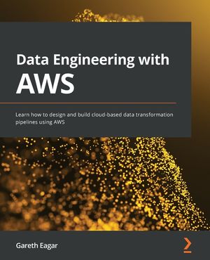 Data Engineering with AWS: Learn how to design and build cloud-based data transformation pipelines using AWS image number 0