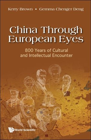 China Through European Eyes: 800 Years of Cultural and Intellectual Encounter image number 0