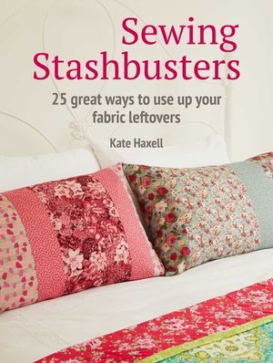 Sewing Stashbusters: 25 Great Ways to Use Up Your Fabric Leftovers image number 0