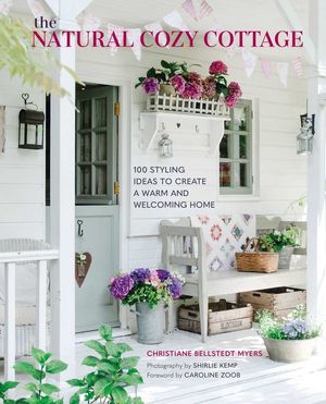 The Natural Cozy Cottage: 100 Styling Ideas to Create a Warm and Welcoming Home image number 0