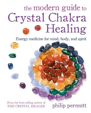 The Modern Guide to Crystal Chakra Healing: Energy Medicine for Mind, Body, and Spirit image number 0