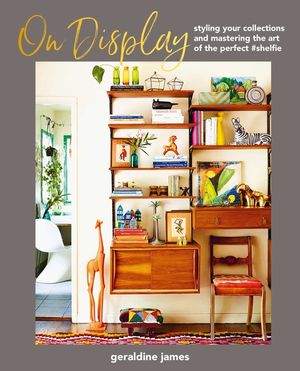 On Display: Styling Your Collections and Mastering the Art of the Perfect #Shelfie image number 0