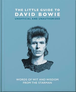 The Little Guide to David Bowie: Words of Wit and Wisdom from the Starman image number 0