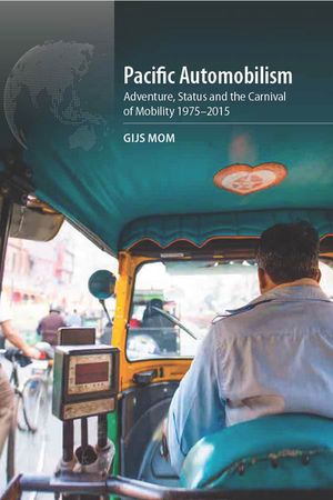 Pacific Automobilism: Adventure, Status and the Carnival of Mobility, 1970-2015 image number 0
