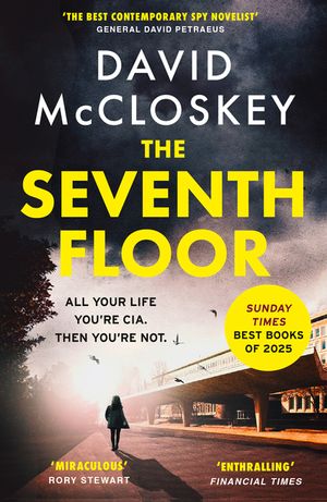 The Seventh Floor: Sunday Times Bestseller from Author of Damascus Station and Co-Host of Hit Podcast the Rest Is Classified image number 0