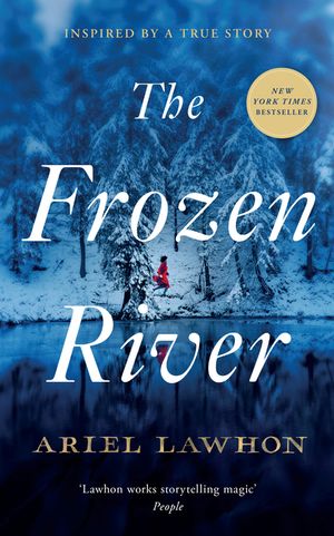 The Frozen River: The Instant New York Times Bestseller Based on a True Story image number 0