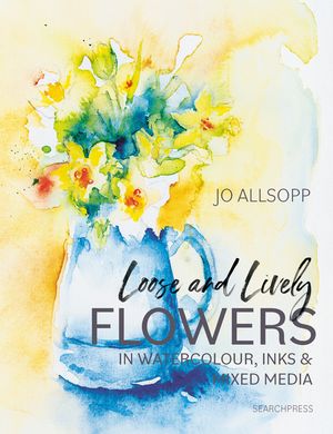 Loose and Lively Flowers in Watercolour, Inks & Mixed Media image number 0