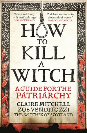 How to Kill a Witch: A Guide for the Patriarchy image number 0