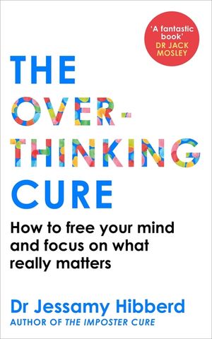 The Overthinking Cure: 5 Steps to Free Your Mind and Focus on What Really Matters image number 0