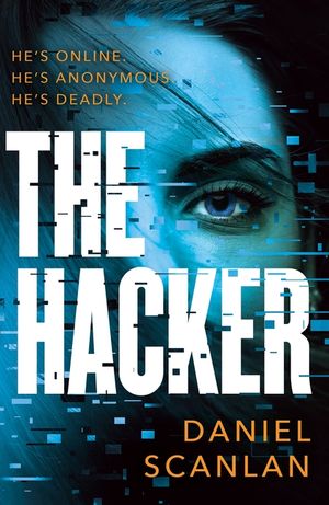 The Hacker: He's Online. He's Anonymous. He's Deadly. image number 0