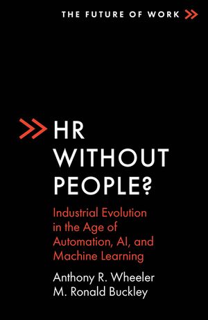 HR Without People?: Industrial Evolution in the Age of Automation, Ai, and Machine Learning image number 0